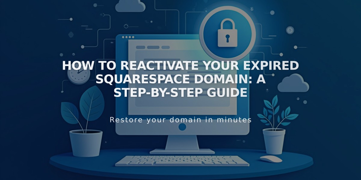 How to Reactivate Your Expired Squarespace Domain: A Step-by-Step Guide