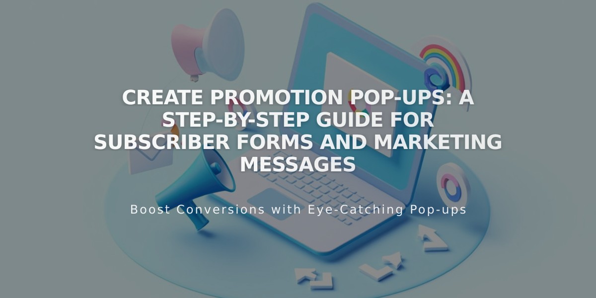 Create Promotion Pop-ups: A Step-by-Step Guide for Subscriber Forms and Marketing Messages