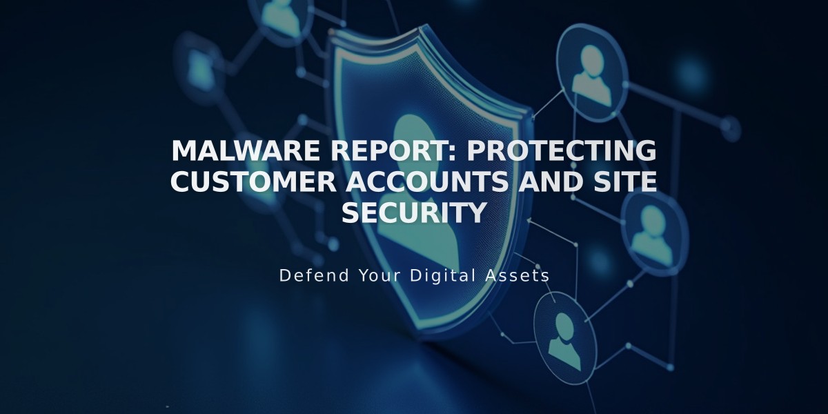 Malware Report: Protecting Customer Accounts and Site Security