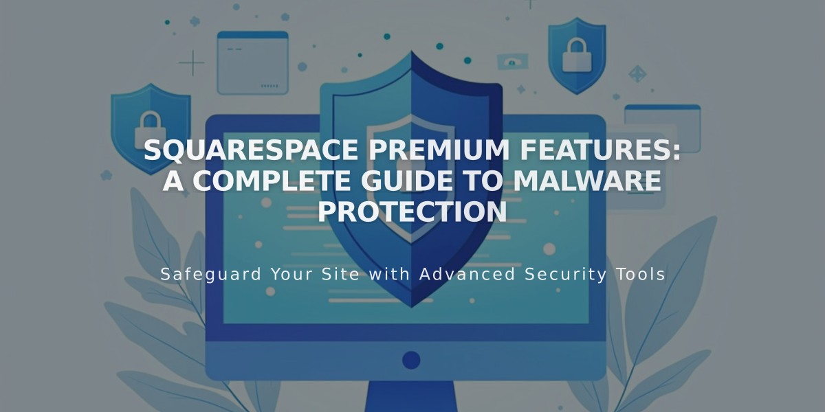 Squarespace Premium Features: A Complete Guide to Malware Protection