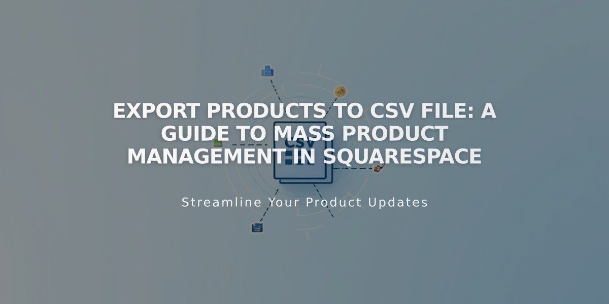 Export Products to CSV File: A Guide to Mass Product Management in Squarespace