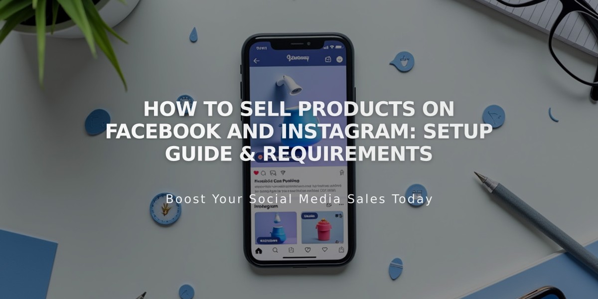 How to Sell Products on Facebook and Instagram: Setup Guide & Requirements