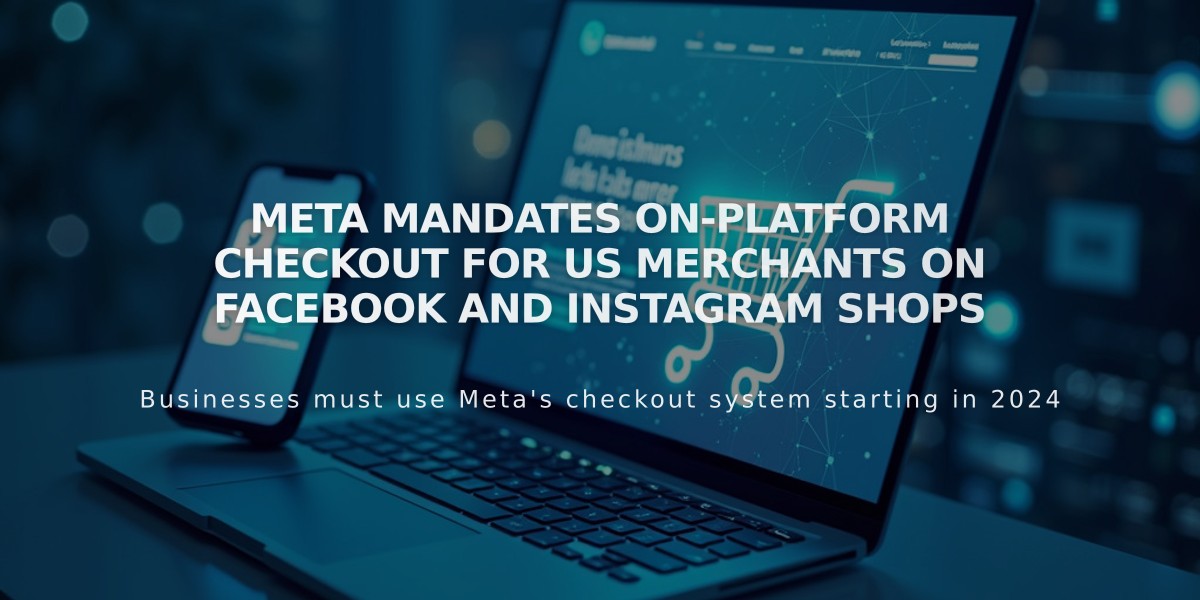 Meta Mandates On-Platform Checkout for US Merchants on Facebook and Instagram Shops