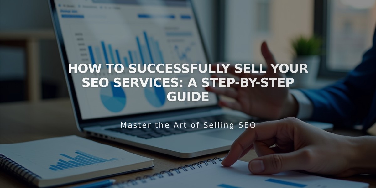 How to Successfully Sell Your SEO Services: A Step-by-Step Guide