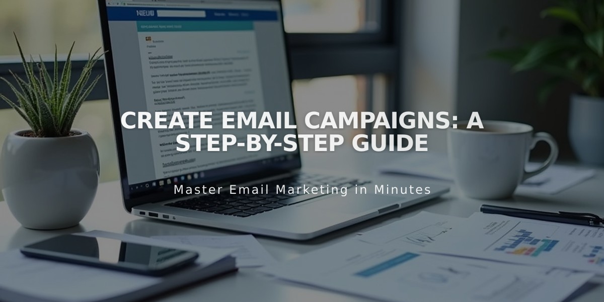 Create Email Campaigns: A Step-by-Step Guide