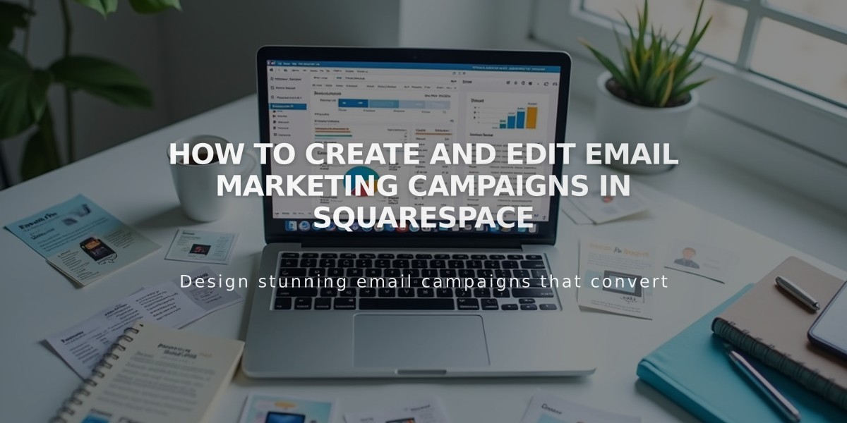 How to Create and Edit Email Marketing Campaigns in Squarespace