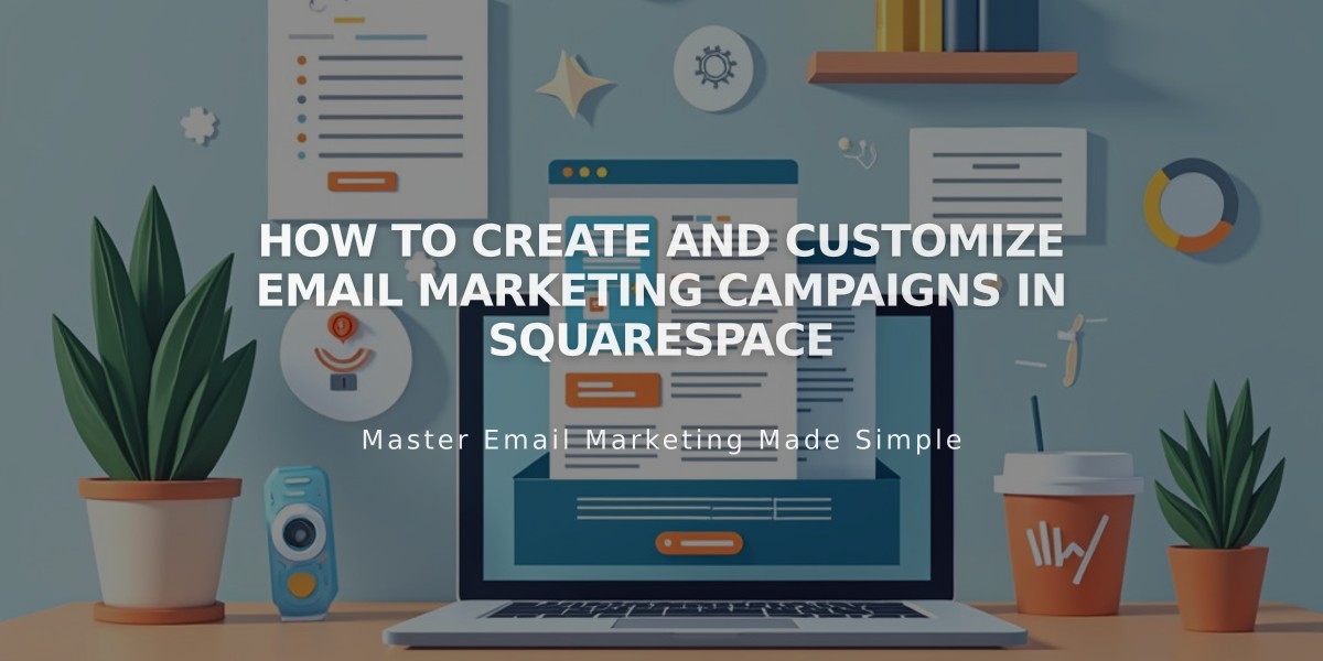 How to Create and Customize Email Marketing Campaigns in Squarespace