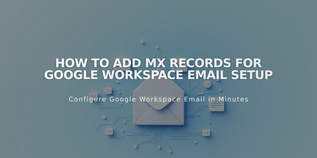 How to Add MX Records for Google Workspace Email Setup