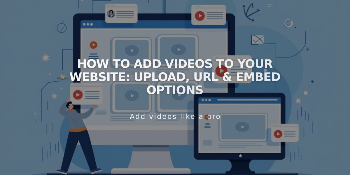 How to Add Videos to Your Website: Upload, URL & Embed Options