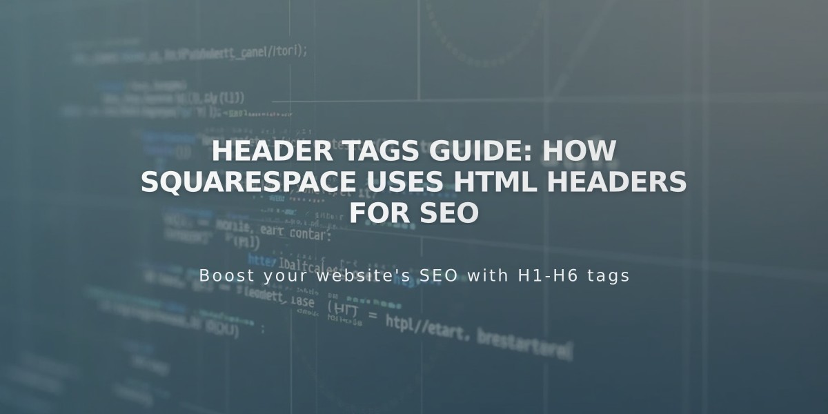 Header Tags Guide: How Squarespace Uses HTML Headers for SEO