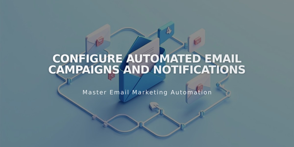 Configure Automated Email Campaigns and Notifications