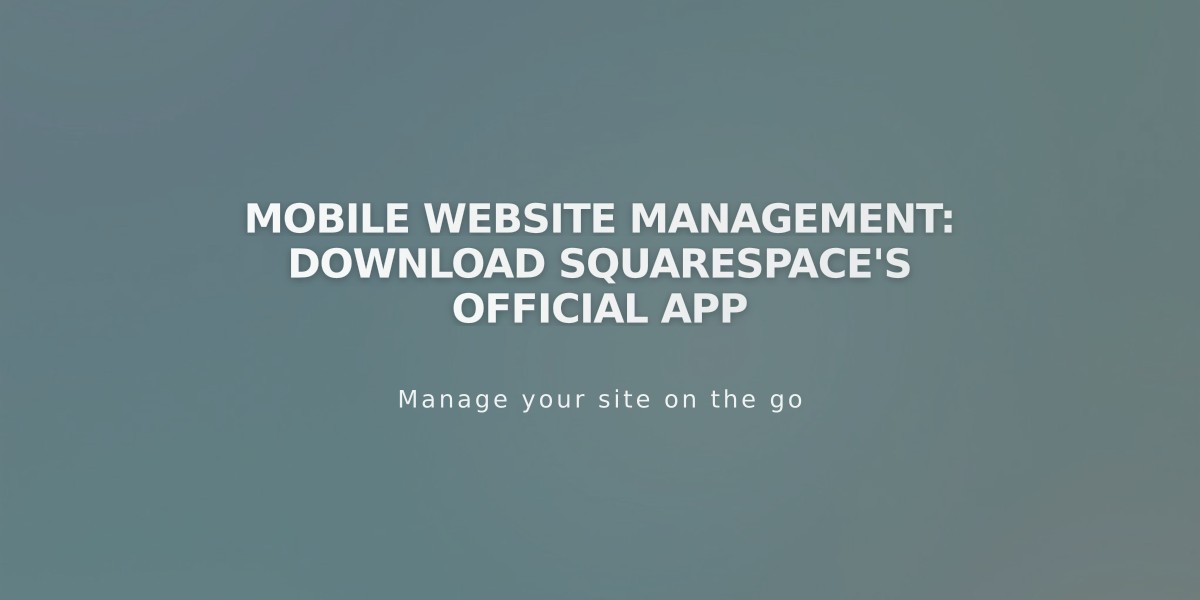 Mobile Website Management: Download Squarespace's Official App