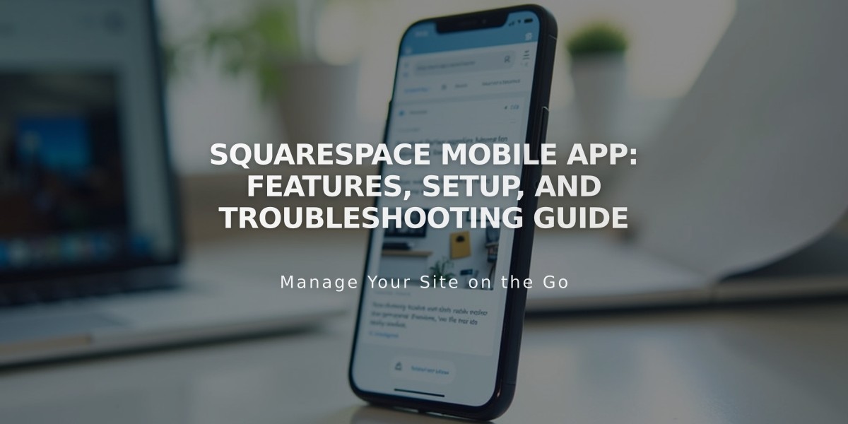 Squarespace Mobile App: Features, Setup, and Troubleshooting Guide