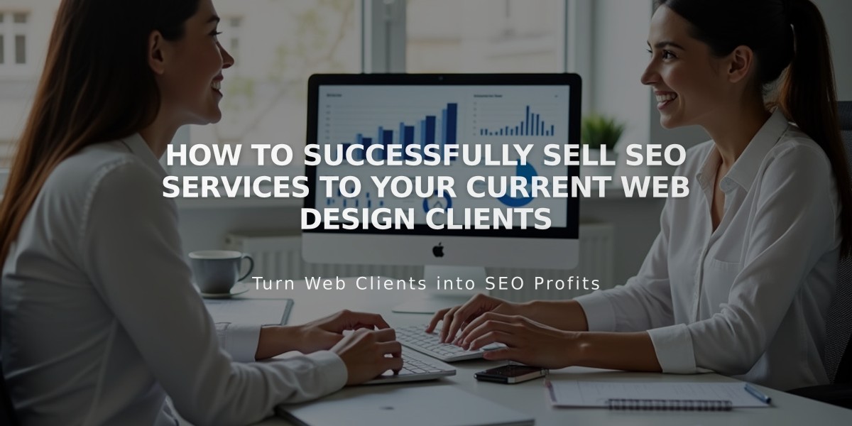 How to Successfully Sell SEO Services to Your Current Web Design Clients