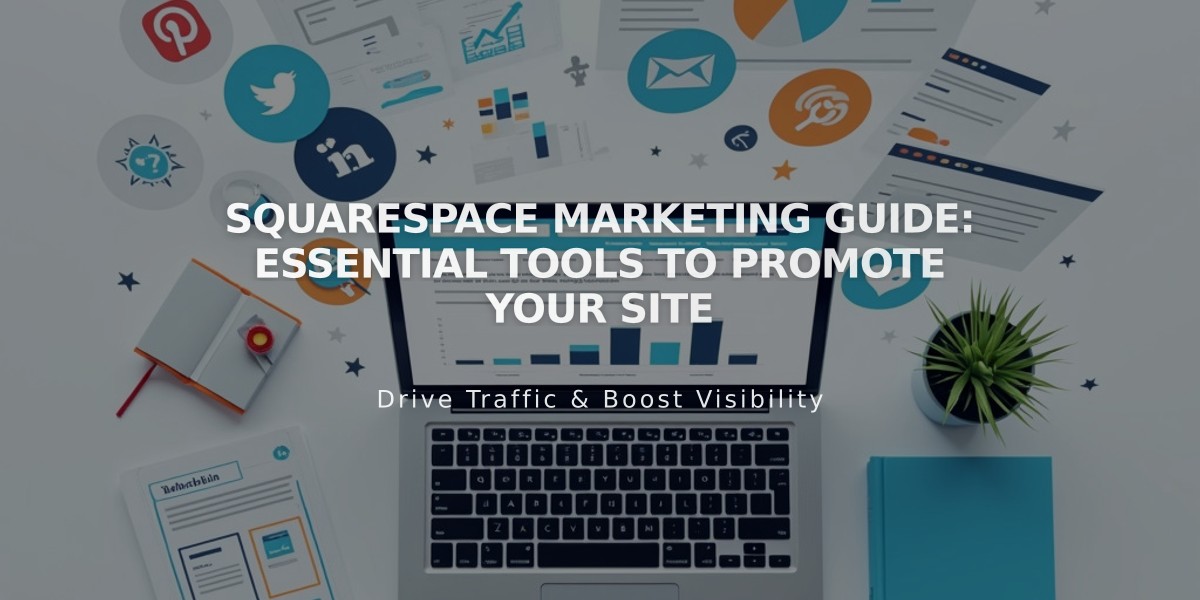 Squarespace Marketing Guide: Essential Tools to Promote Your Site