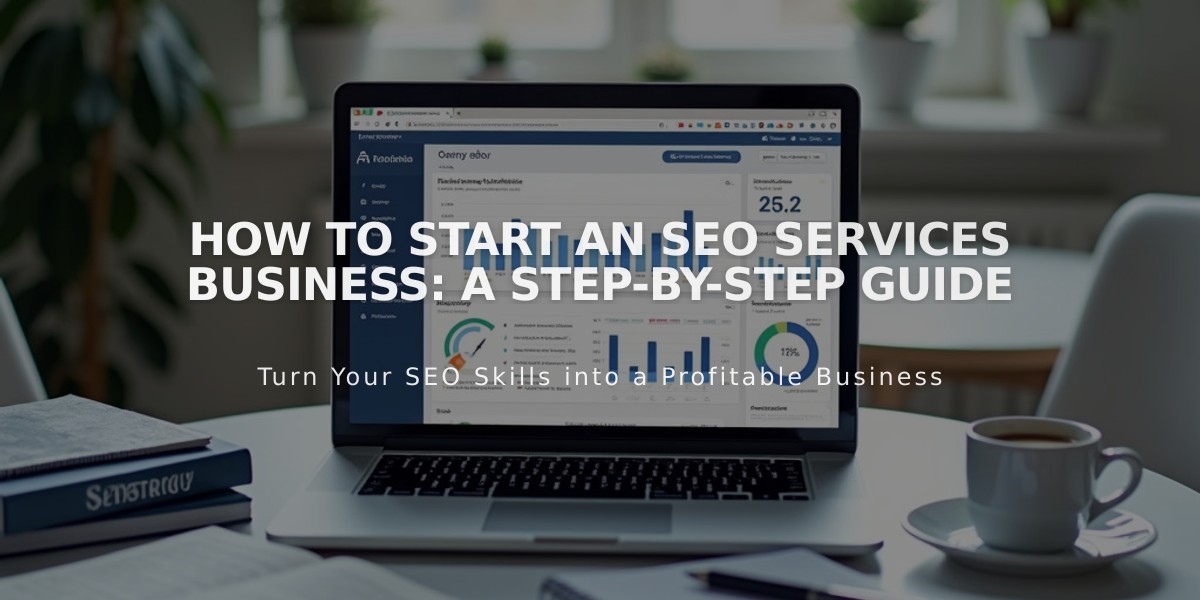 How to Start an SEO Services Business: A Step-by-Step Guide