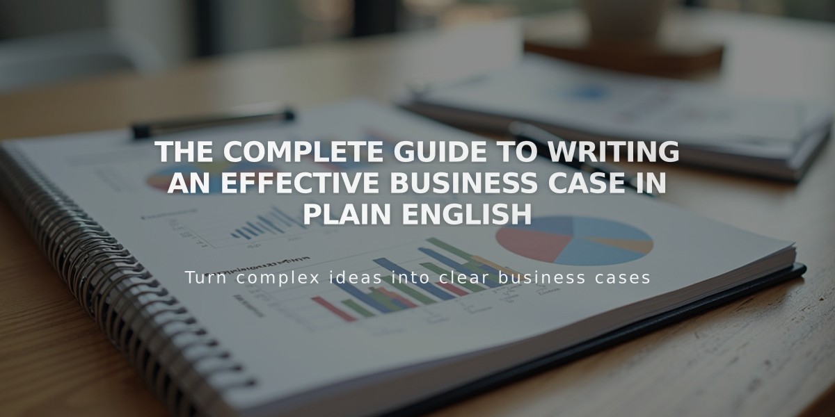 The Complete Guide to Writing an Effective Business Case in Plain English