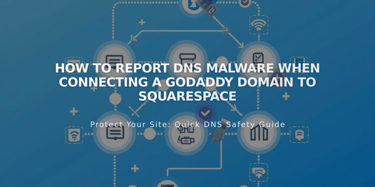 How to Report DNS Malware When Connecting a GoDaddy Domain to Squarespace