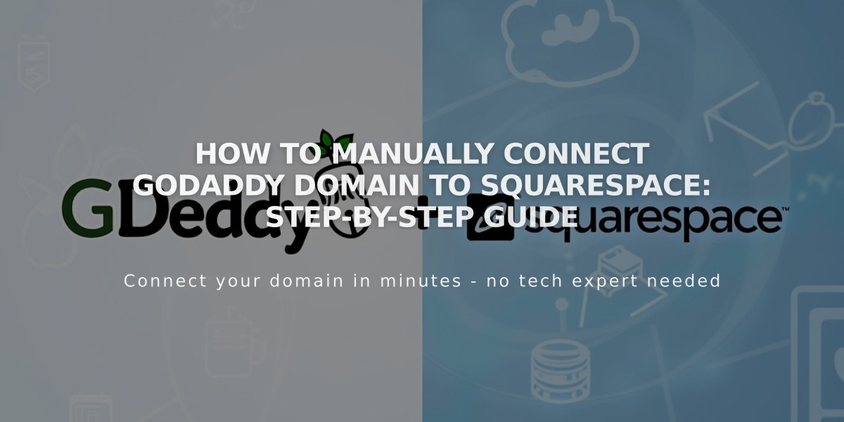 How to Manually Connect GoDaddy Domain to Squarespace: Step-by-Step Guide