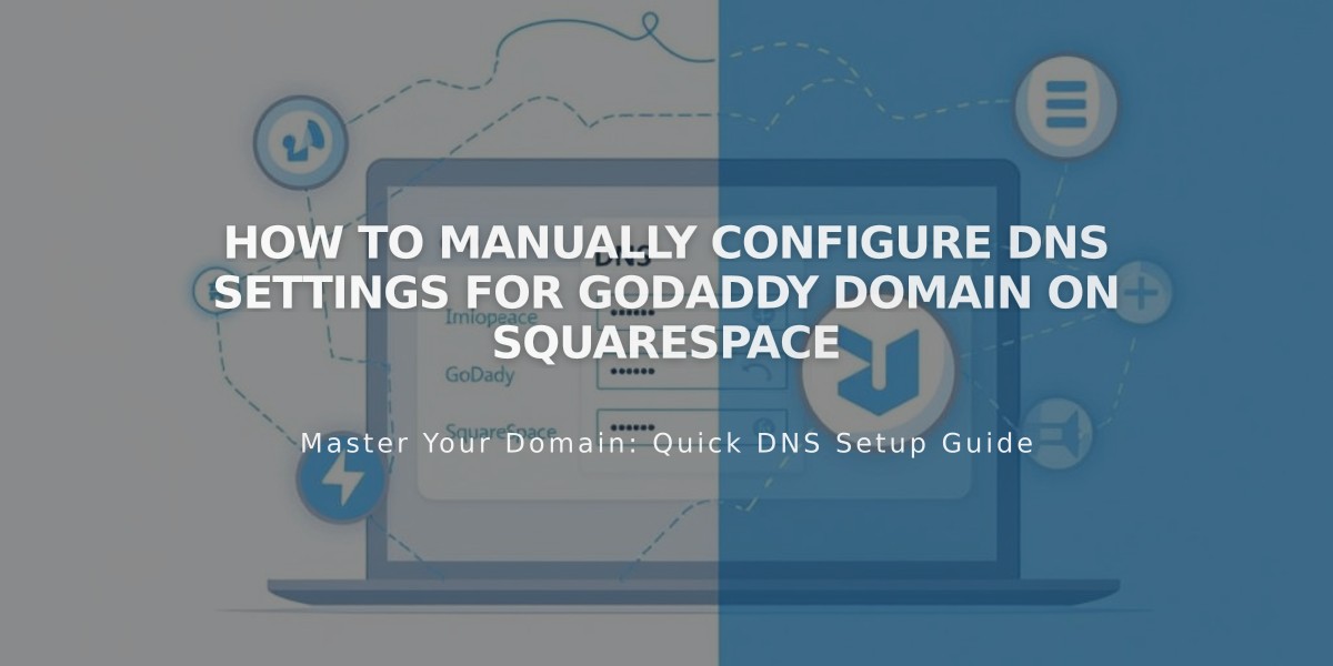 How to Manually Configure DNS Settings for GoDaddy Domain on Squarespace