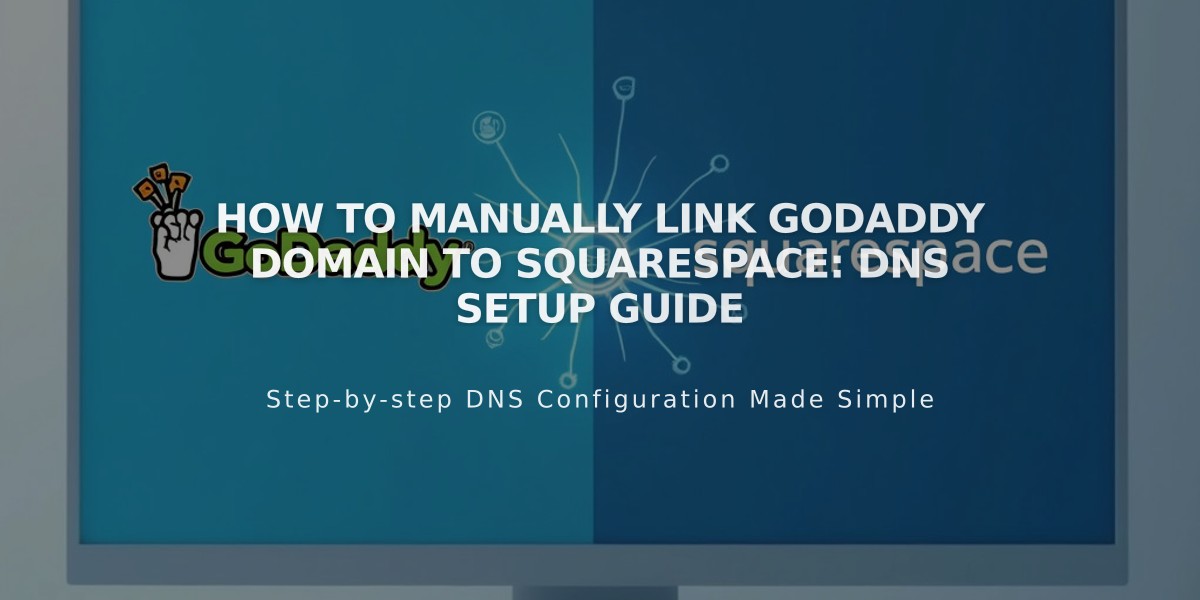 How to Manually Link GoDaddy Domain to Squarespace: DNS Setup Guide