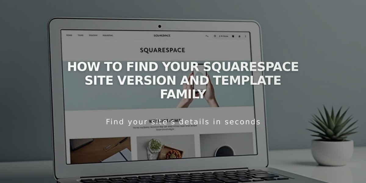 How to Find Your Squarespace Site Version and Template Family