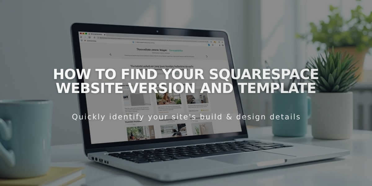 How to Find your Squarespace Website Version and Template