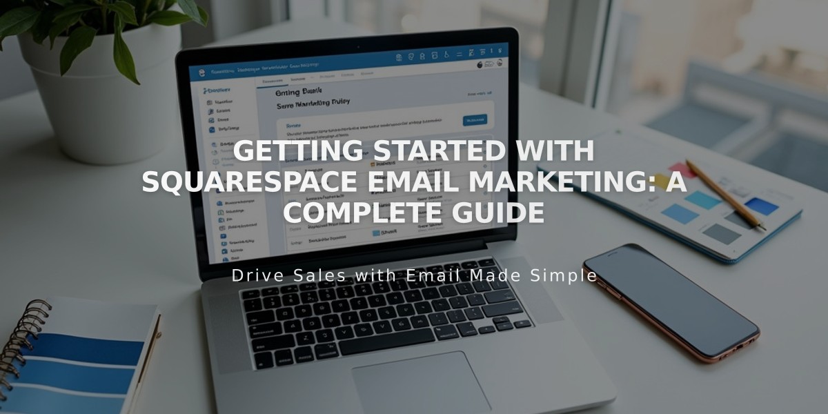 Getting Started with Squarespace Email Marketing: A Complete Guide