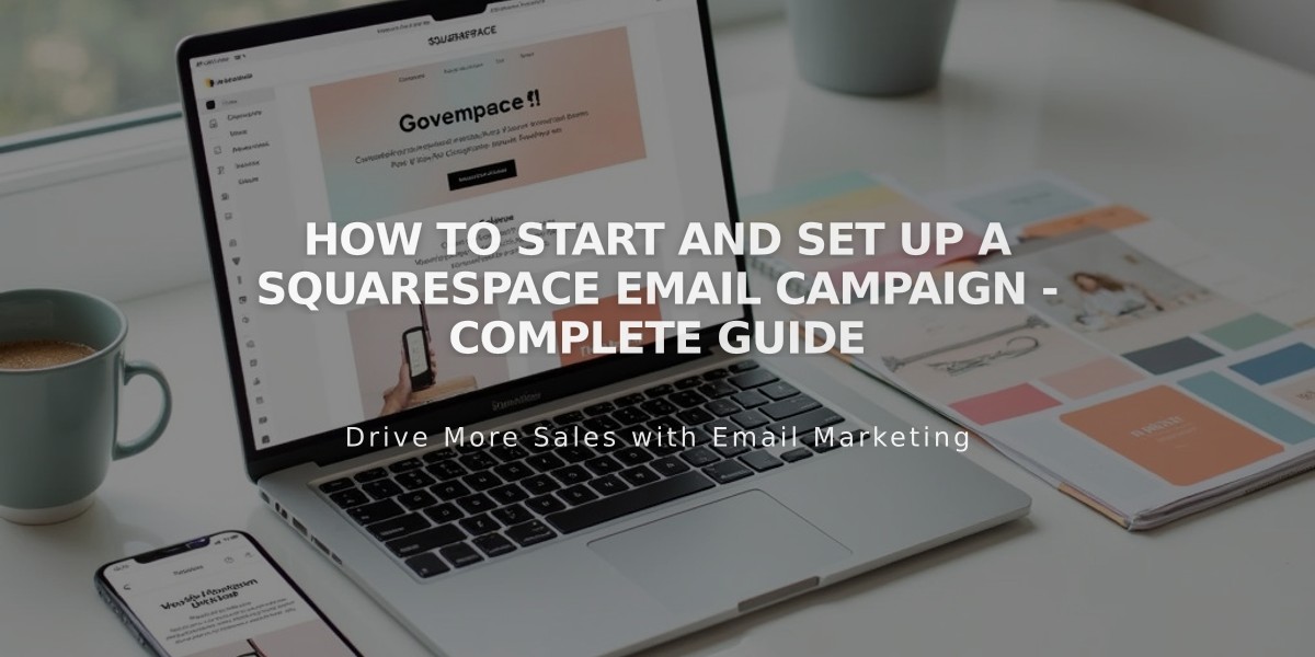 How to Start and Set Up a Squarespace Email Campaign - Complete Guide