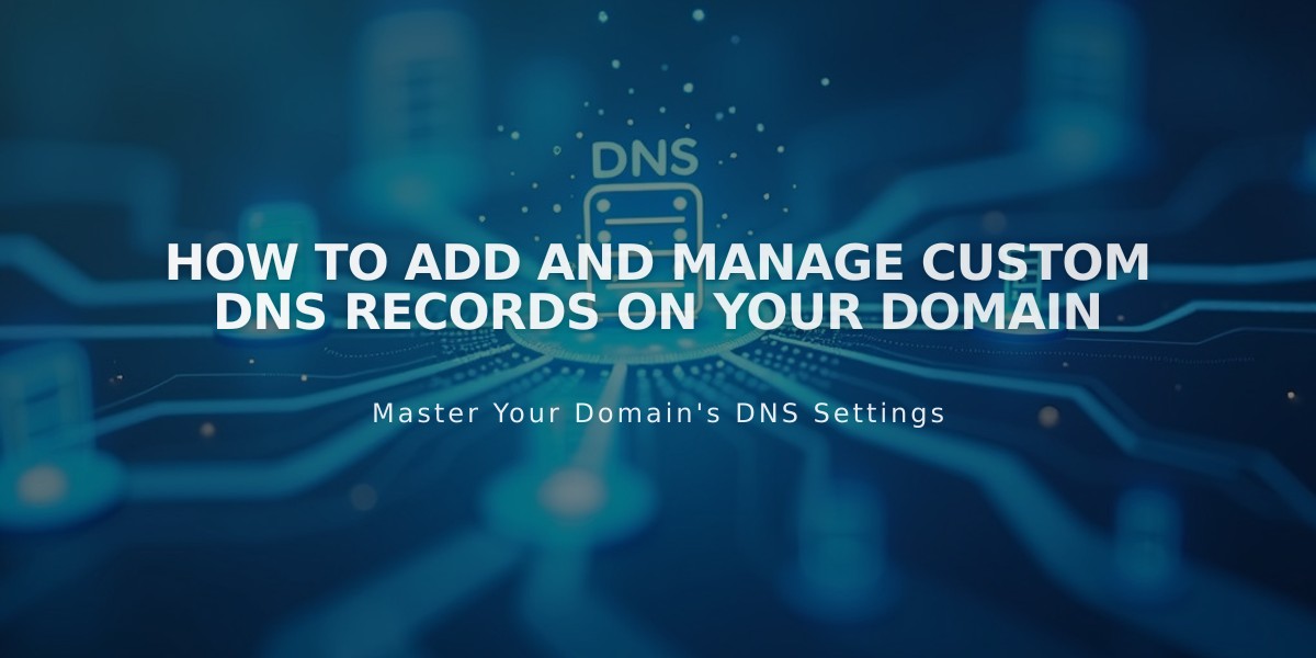 How to Add and Manage Custom DNS Records on Your Domain