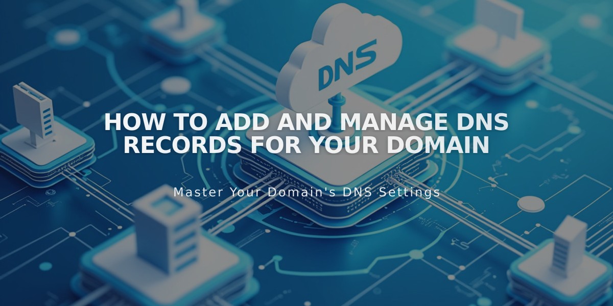 How to Add and Manage DNS Records for Your Domain