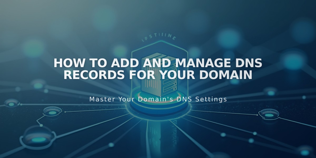 How to Add and Manage DNS Records for Your Domain