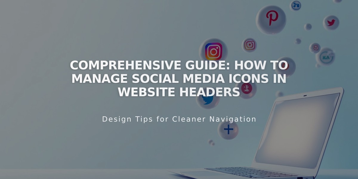 Comprehensive Guide: How to Manage Social Media Icons in Website Headers