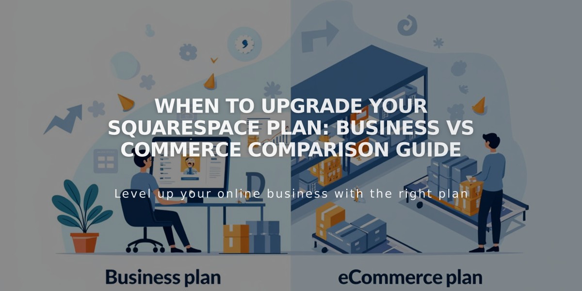 When to Upgrade Your Squarespace Plan: Business vs Commerce Comparison Guide