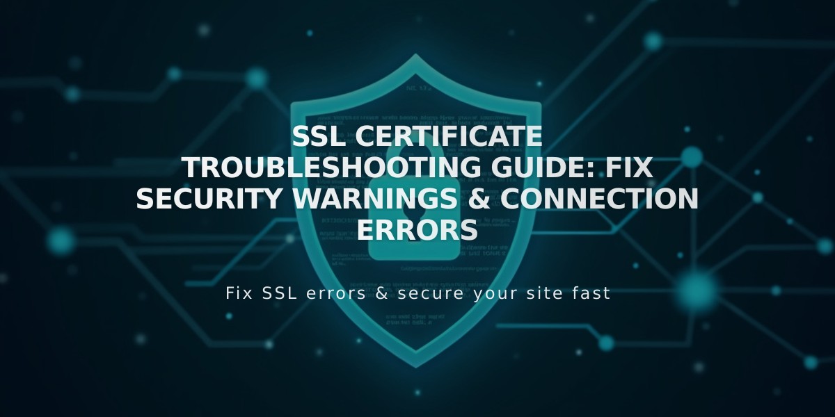 SSL Certificate Troubleshooting Guide: Fix Security Warnings & Connection Errors