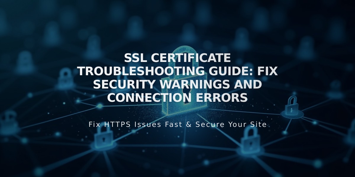 SSL Certificate Troubleshooting Guide: Fix Security Warnings and Connection Errors