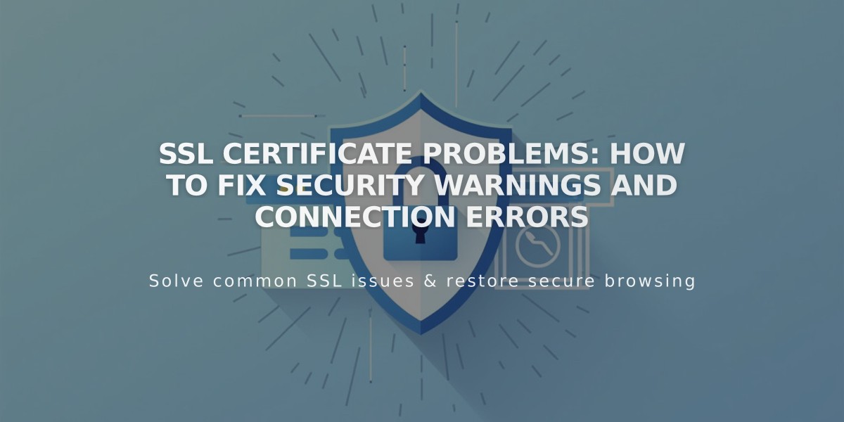 SSL Certificate Problems: How to Fix Security Warnings and Connection Errors