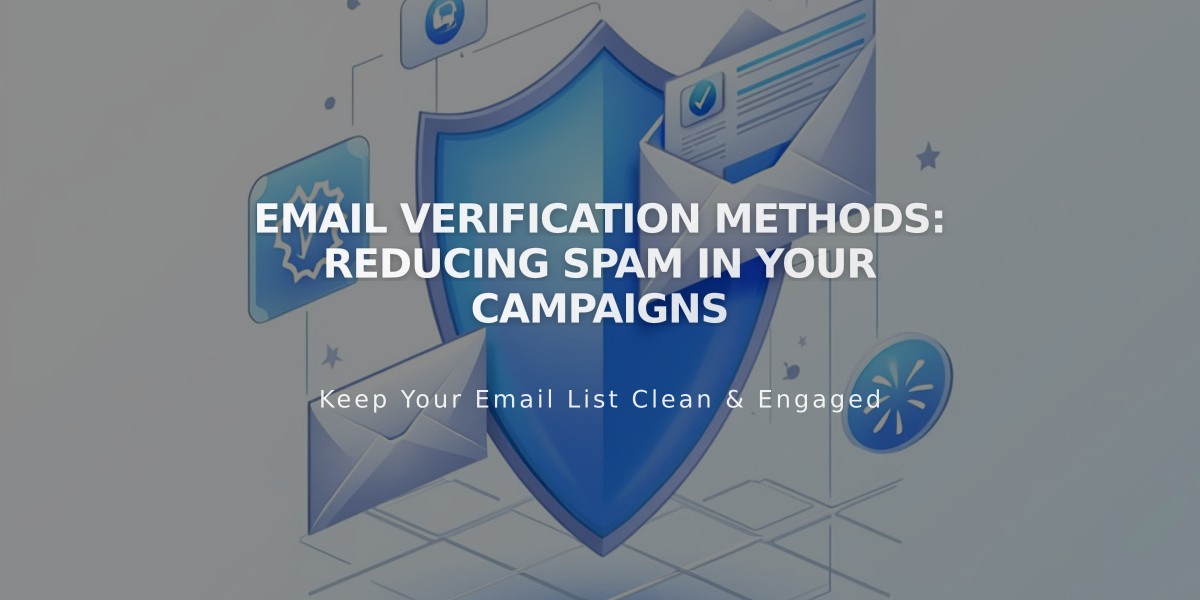 Email Verification Methods: Reducing Spam in Your Campaigns