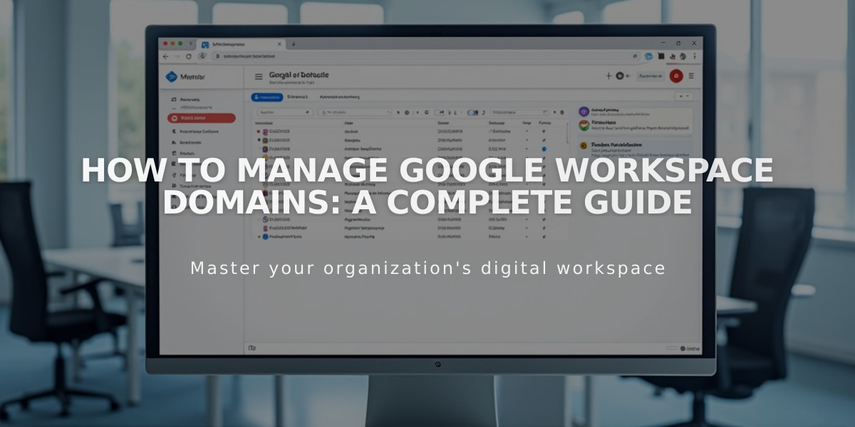 How to Manage Google Workspace Domains: A Complete Guide