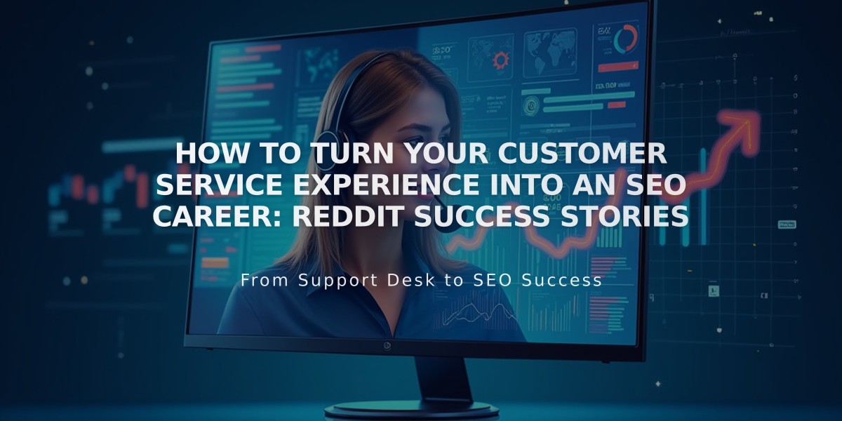 How to Turn Your Customer Service Experience into an SEO Career: Reddit Success Stories