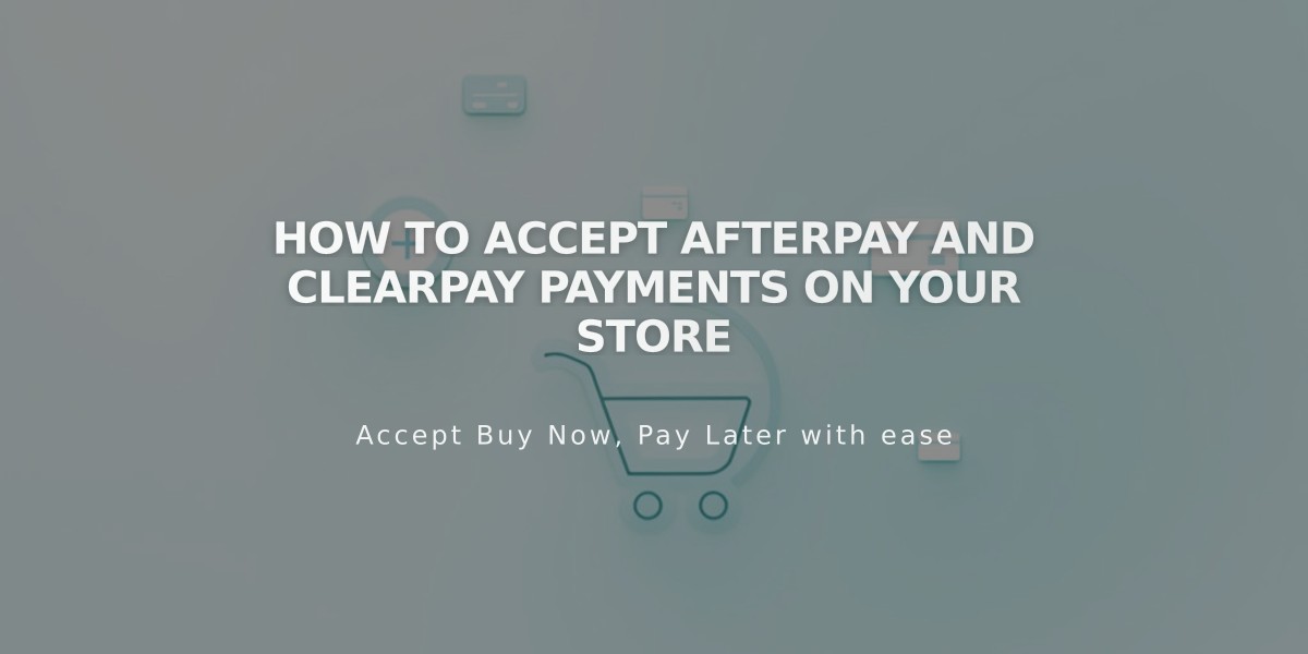 How to Accept Afterpay and Clearpay Payments on Your Store