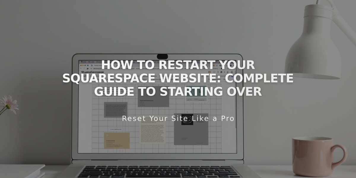 How to Restart Your Squarespace Website: Complete Guide to Starting Over