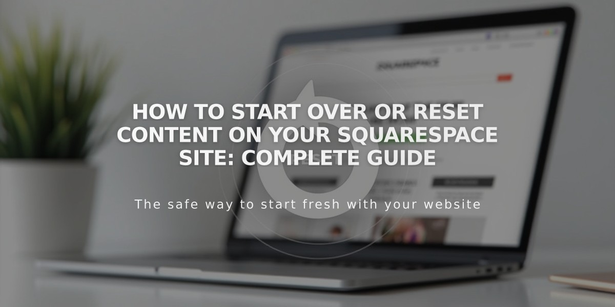 How to Start Over or Reset Content on Your Squarespace Site: Complete Guide