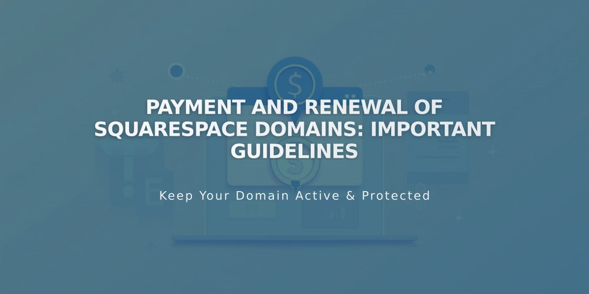 Payment and Renewal of Squarespace Domains: Important Guidelines