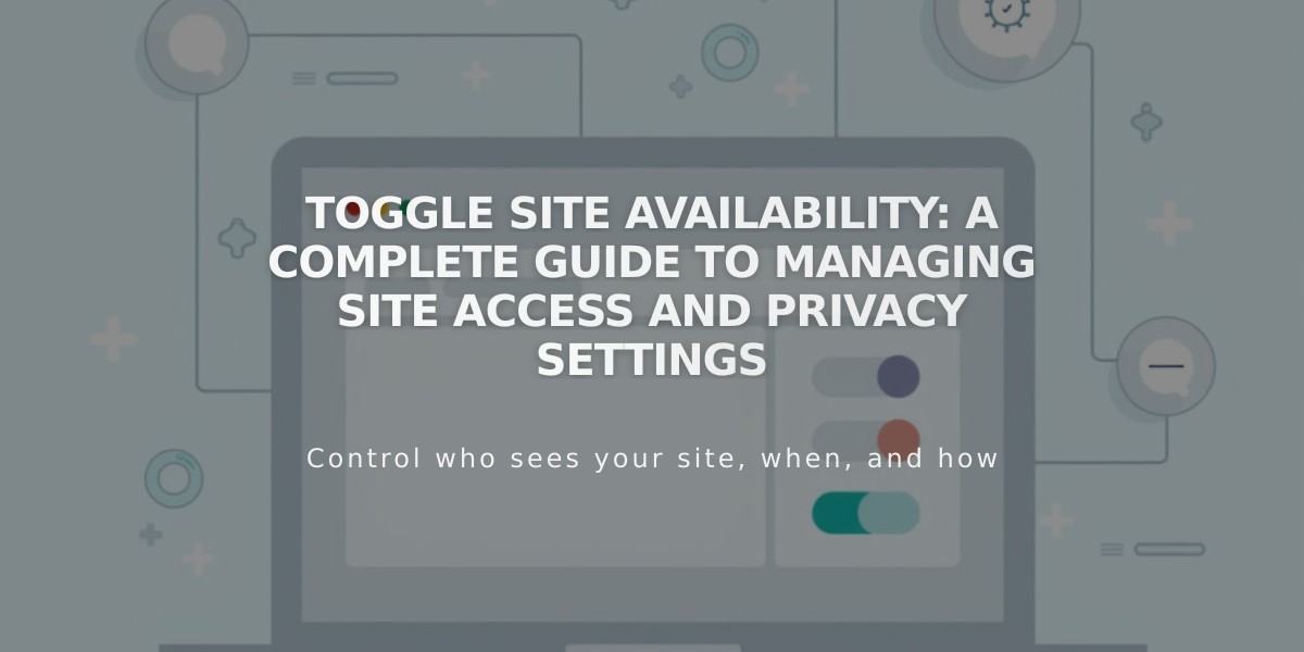 Toggle Site Availability: A Complete Guide to Managing Site Access and Privacy Settings