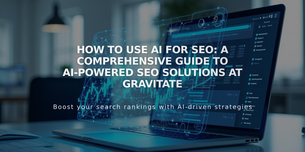 How to Use AI for SEO: A Comprehensive Guide to AI-Powered SEO Solutions at Gravitate