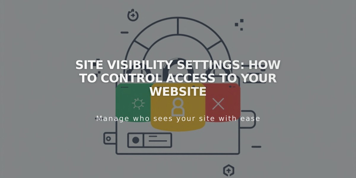 Site Visibility Settings: How to Control Access to Your Website