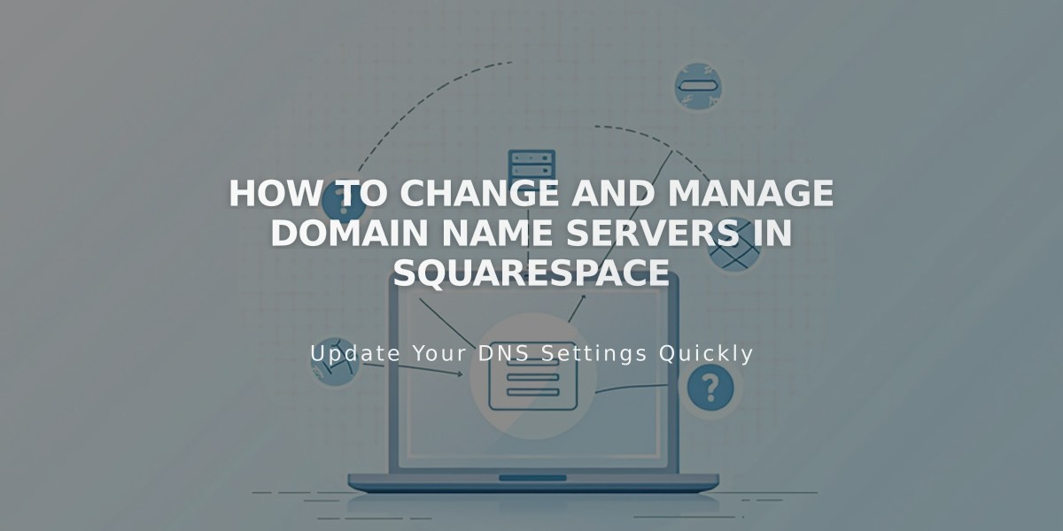 How to Change and Manage Domain Name Servers in Squarespace