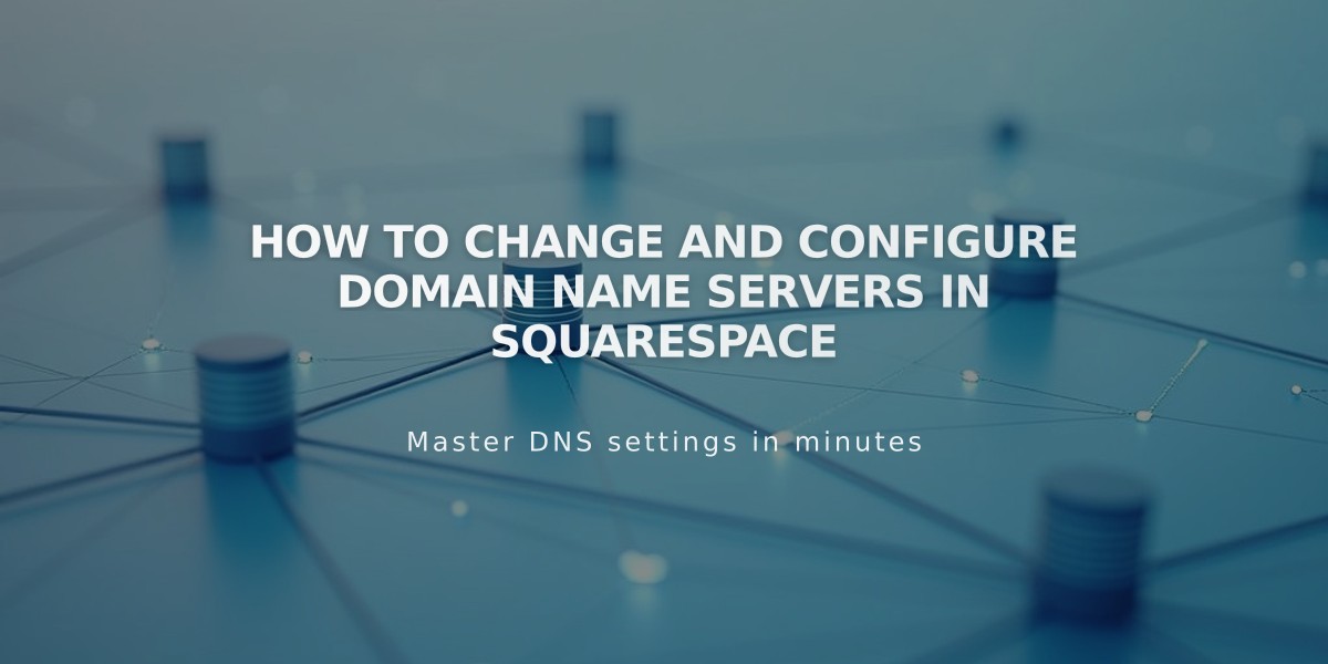 How to Change and Configure Domain Name Servers in Squarespace