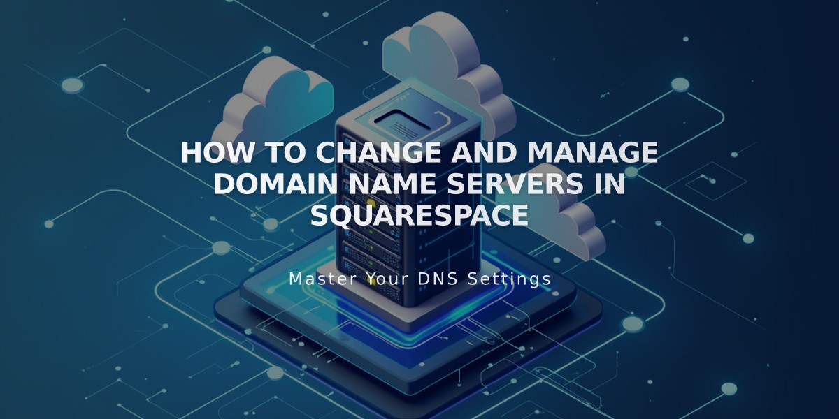 How to Change and Manage Domain Name Servers in Squarespace